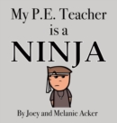 My P.E. Teacher is a Ninja - Book