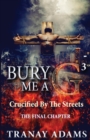 Bury Me A G 3 : Crucified by Da Streets - Book