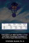 Calculation of Qed &#945; = 1/137, and Other Coupling Constants of the Unified Superstandard Theory - Book