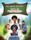 Its Okay to Say Ouch : Workbook - Book