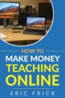 How to Make Money Teaching Online - Book