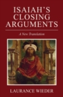 Isaiah's Closing Arguments : A New Translation - Book