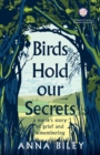 Birds Hold our Secrets : A Nurses Story of Grief and Remembering - Book