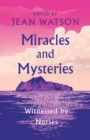 Miracles and Mysteries : Witnessed by Nurses - Book