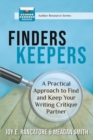 Finders Keepers : A Practical Approach To Find And Keep Your Writing Critique Partner - Book