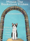Mouse the Bookstore Kitten : The Beginning - Book