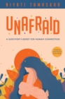 Unafraid : A survivor's quest for human connection - Book