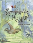 The Zymoglyphic Museum : A Guide to the Exhibits - Book