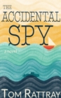 Accidental Spy: A Novel - Book
