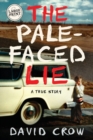 The Pale-Faced Lie : A True Story (Large Print) - Book