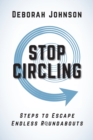 Stop Circling : Steps to Escape Endless Roundabouts - Book