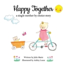 Happy Together, a single mother by choice story - Book