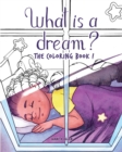 What is a Dream? : The Coloring Book! - Book