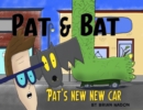 Pat & Bat : Pat's New New Car - Book