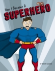 How I Became a Superhero - Book