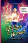 Wither & Wound : A Young Adult Urban Fantasy Academy Series Large Print Version - Book