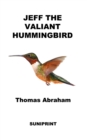 Jeff The Valiant Hummingbird - Book