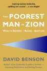 The Poorest Man in Zion : Wealth Beyond the Riches of Babylon - Book