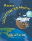 Brayden's Magical Pirate Ship Adventure : Book 4 in the Brayden's Magical Journey Series - Book