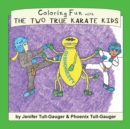Coloring Fun with the Two True Karate Kids - Book