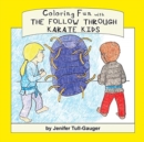 Coloring Fun with the Follow Through Karate Kids - Book