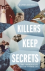 Killers Keep Secrets : The Golden State Killer's Other Life - Book