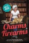 Charms and Firearms : Paranormal Cozy Mystery - Book