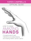 How to Draw AMAZING Hands : A Straightforward 6 Step Method for Accurately Drawing and Shading Realistic Hands in Pencil. - Book