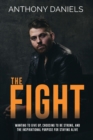 The Fight : Wanting to Give Up, Choosing to Be Strong, and the Inspirational Purpose for Staying Alive - Book
