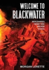 Welcome To Blackwater - Mercenaries, Money and Mayhem in Iraq - Book