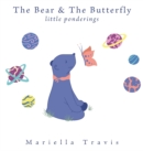 The Bear & the Butterfly : Little Ponderings - Book