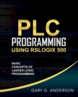 PLC Programming Using RSLogix 500 : Basic Concepts of Ladder Logic Programming - Book