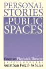 Personal Stories in Public Spaces : Essays on Playback Theatre by Its Founders - Book