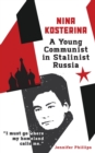 Nina Kosterina : A Young Communist in Stalinist Russia - Book