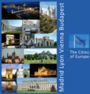 Madrid, Lyon, Vienna, Budapest : A Photo Travel Experience - Book