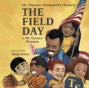 Mr. Shipman's Kindergarten Chronicles : The Field Day - Book