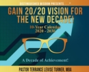 Gain 20/20 Vision For The New Decade! 10-Year Calendar 2020-2030 : A Decade of Achievement! - Book
