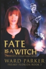 Fate Is a Witch : A humorous paranormal novel - Book