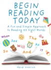 Begin Reading Today : A Fun and Simple Approach to Reading 50 Sight Words - Book