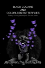 Black Cocaine and Colorless Butterflies : Poetry is the gatekeeper for our souls. - Book