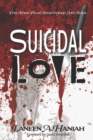 Suicidal Love : The Kiss That Shattered My Soul - Book