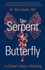 The Serpent & The Butterfly : The Seven Laws of Healing - Book