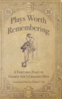 Plays Worth Remembering - Volume II : A Veritable Feast of George Ade's Greatest Hits - Book