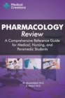 Pharmacology Review - A Comprehensive Reference Guide for Medical, Nursing, and Paramedic Students - Book
