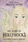 Tales from Beyond the Veil : The Story of Hollyhocks - Book
