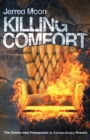 Killing Comfort : The Overlooked Prerequisite to Extraordinary Results - Book