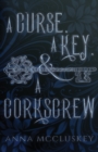 A Curse, A Key, & A Corkscrew : A Quirky Paranormal Comedy - Book
