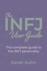 The INFJ User Guide : The complete guide to the INFJ personality. - Book