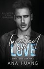 Twisted Love : A Brother's Best Friend Romance - Book