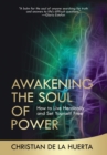 Awakening the Soul of Power : How to Live Heroically and Set Yourself Free - Book